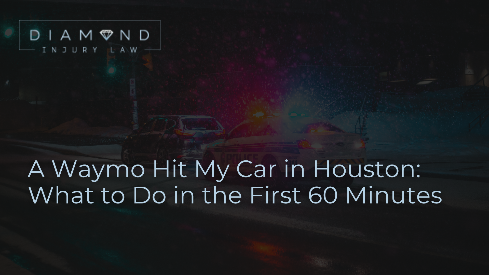 A Waymo Hit My Car in Houston: What to Do in the First 60 Minutes