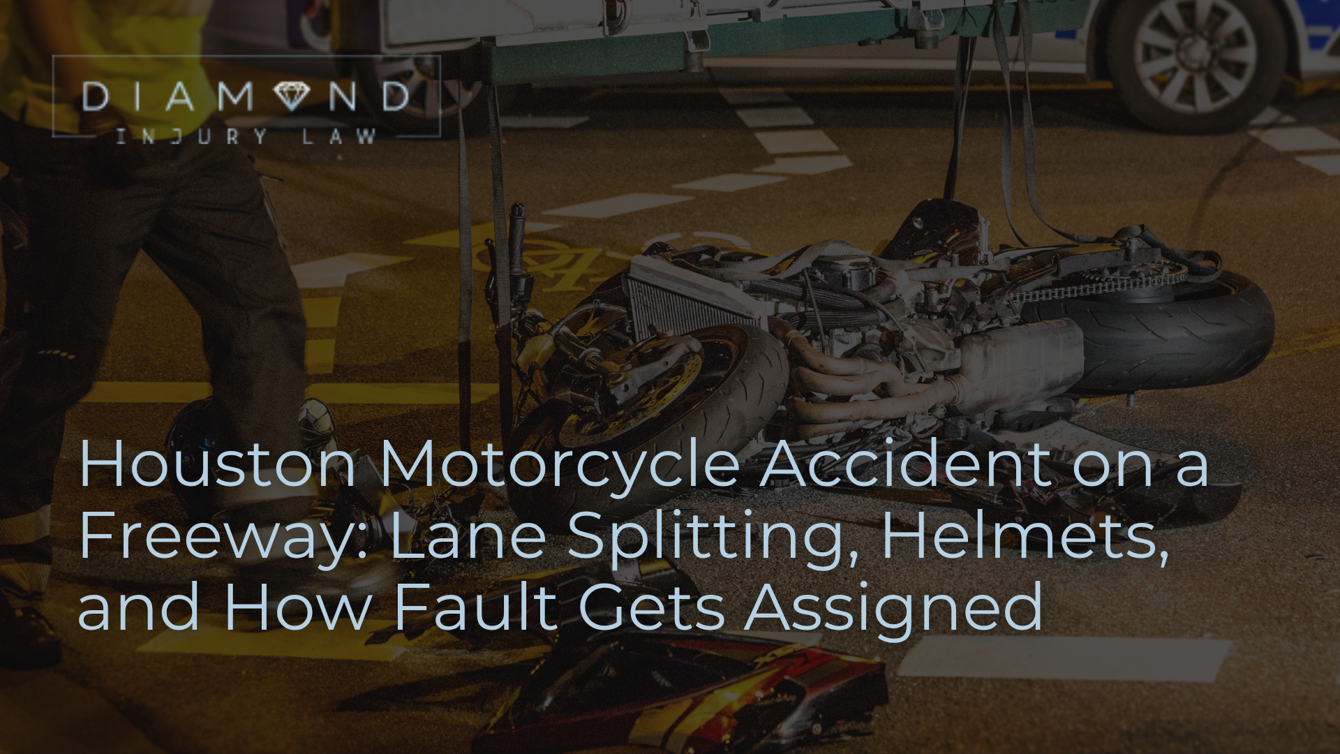 Houston Motorcycle Accident on a Freeway: Lane Splitting, Helmets, and How Fault Gets Assigned