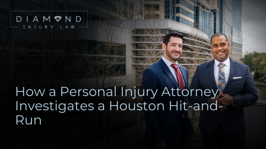 How a Personal Injury Attorney Investigates a Houston Hit-and-Run - Diamond Injury Law