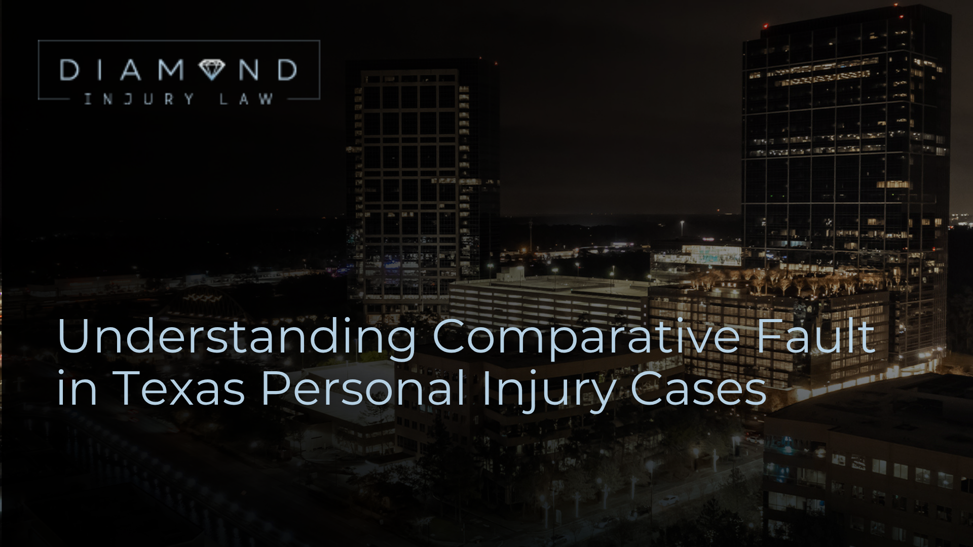 Understanding Comparative Fault in Texas Personal Injury Cases - Diamond Injury Law